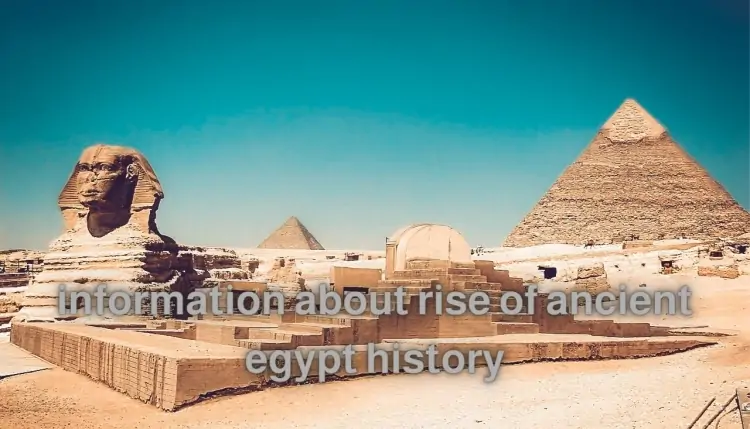 Great information about rise of ancient egypt history