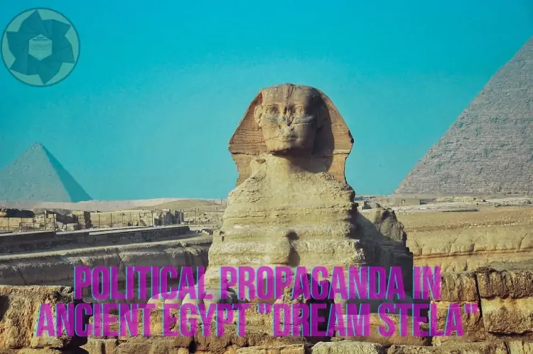 Political propaganda in ancient Egypt "Dream Stela"