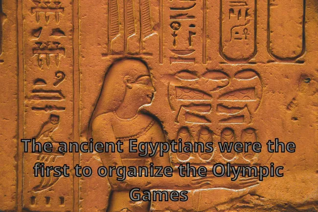 The ancient Egyptians were the first to organize the Olympic Games